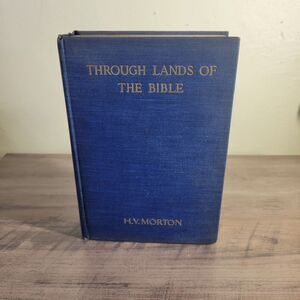 Through Lands of The Bible  H.V. Morton, 1938 HC, Dodd, Mead & Company Inscribed